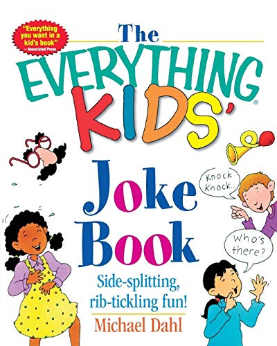 The Everything Kids' Joke Book: Side-Splitting, Rib-Tickling Fun (The Everything® Kids Series)