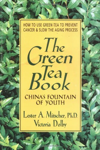 The Green Tea Book: China's Fountain of Youth
