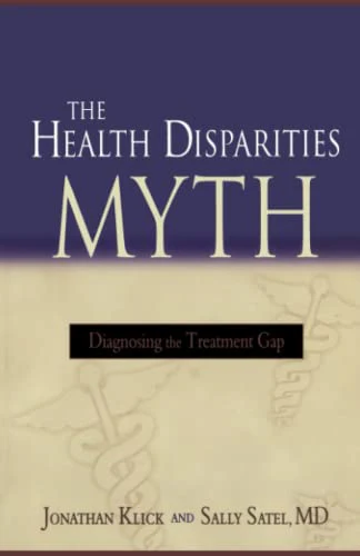 The Health Disparities Myth: Diagnosing the Treatment Gap