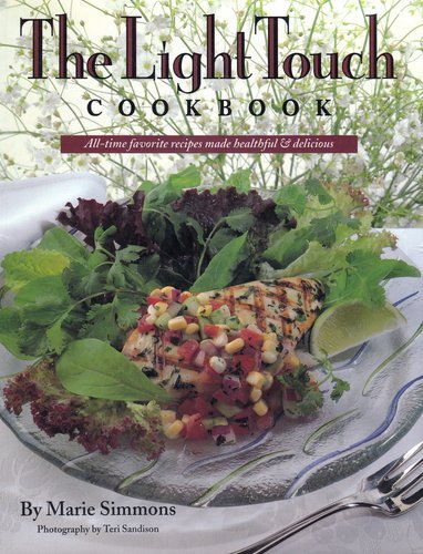 The Light Touch Cookbook: All-Time Favorite Recipes Made Healthful & Delicious