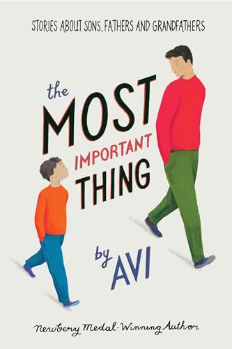 The Most Important Thing: Stories About Sons, Fathers, and Grandfathers