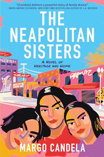 The Neapolitan Sisters: A Novel of Heritage and Home