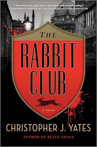 The Rabbit Club: A Mesmerizing Dark Academia Thriller of Secrets, Suspense and the High-Stakes World of Oxford University