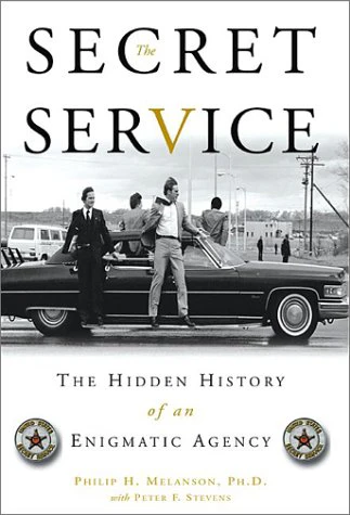 The Secret Service: The Hidden History of an Enigmatic Agency