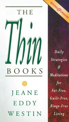 The Thin Books: Daily Strategies & Meditations for Fat-Free, Guilt-Free, Binge-Free Living - Revised and Updated Version