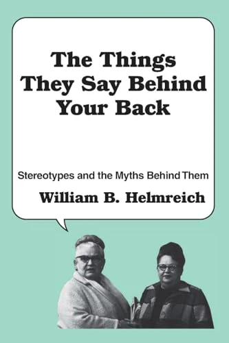 The Things They Say behind Your Back: Stereotypes and the Myths Behind Them