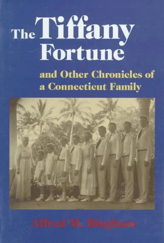 The Tiffany Fortune, and Other Chronicles of a Connecticut Family