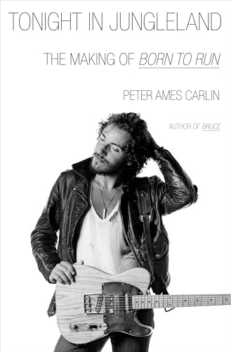Tonight in Jungleland: The Making of Born to Run