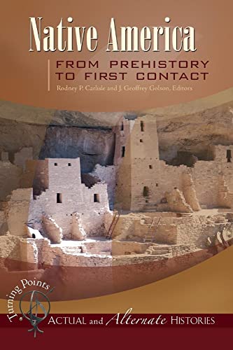 Turning Points―Actual and Alternate Histories: Native America from Prehistory to First Contact