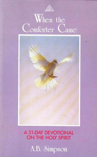 When the Comforter Came: Thirty-One Daily Devotionals on the Holy Spirit