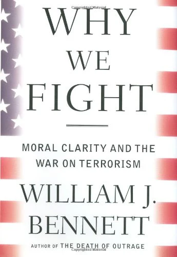 Why We Fight: Moral Clarity and the War on Terrorism