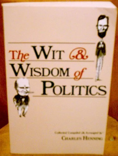 Wit and Wisdom of Politics