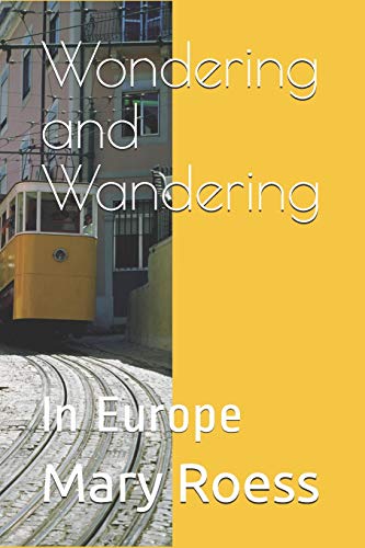 Wondering and Wandering: In Europe (Book One)