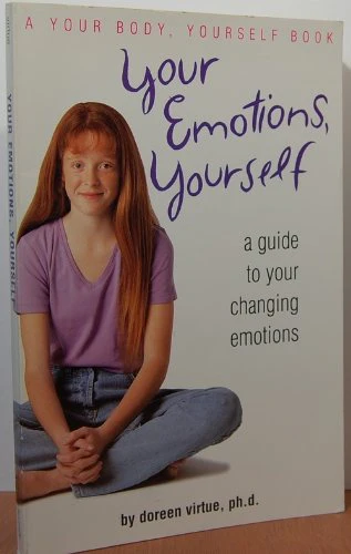 Your Emotions, Yourself: A Guide to Your Changing Emotions (Your Body, Your Self Book)